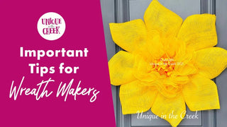 Important Tips for Wreath Makers! - Unique in the Creek LTD