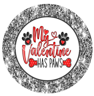 WREATH SIGN | 8" ALUMINUM | VALENTINE HAS PAW | VALENTINE'S DAY | DOG | CAT