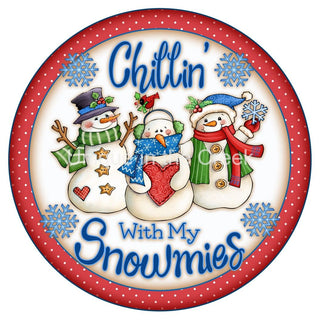 WREATH SIGN | 8 " ALUMINUM WREATH SIGN | CHILLIN WITH MY SNOWMIES | SNOWMAN | WINTER | CHRISTMAS