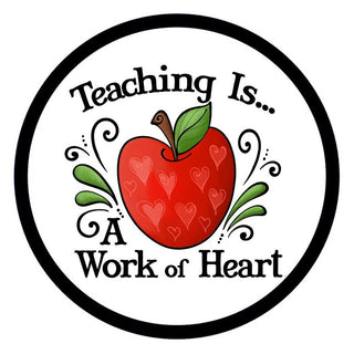 8" ALUMINUM WREATH SIGN | TEACHING IS A WORK OF HEART | PUBLIC SERVICE | EVERYDAY