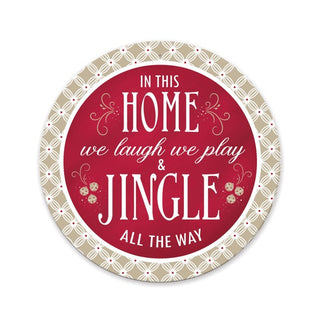 WREATH SIGN | 13"DIA PLASTIC | IN THIS HOME WE LAUGH, WE PLAY AND JINGLE ALL THE WAY | MD147524