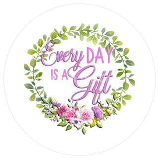 VINYL DECAL | EVERYDAY IS A GIFT | EVERYDAY