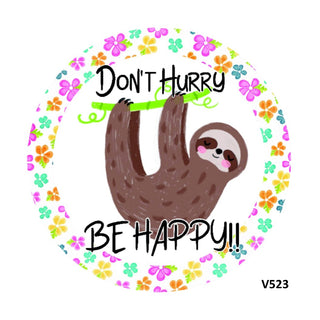 VINYL DECAL | DON'T HURRY BE HAPPY | SLOTH | EVERYDAY