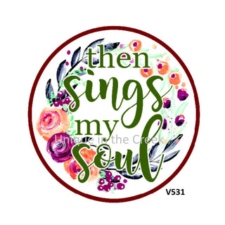 VINYL DECAL | THEN SINGS MY SOUL | WELCOME | EVERYDAY | RELIGIOUS